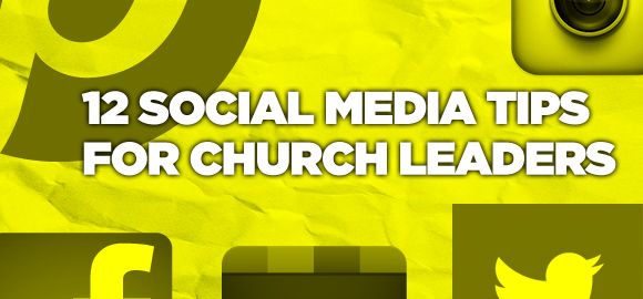 12 Social Media Tips for Church Leaders