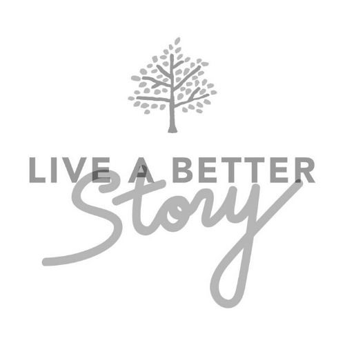 Live a Better Story 